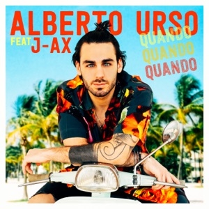 ALBERTO URSO - QUANDO QUANDO (FEAT. J.AX)