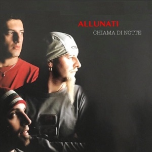 ALLUNATI - CHIAMA DI NOTTE