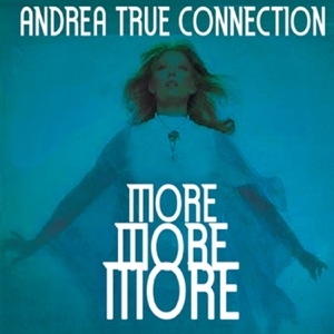 ANDREA TRUE CONNECTION - MORE MORE MORE