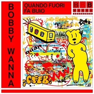 BOBBY WANNA - QUANDO FUORI FA BUIO