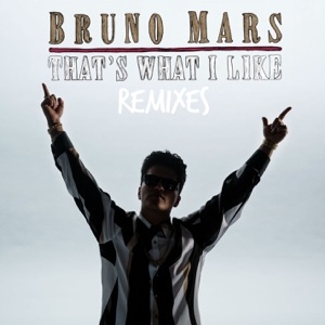 BRUNO MARS - THAT’S WHAT I LIKE