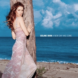 CELINE DION - A NEW DAY HAS COME