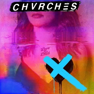 CHVRCHES - GET OUT