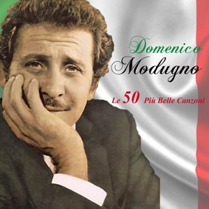 DOMENICO MODUGNO - Tu si na cosa grande pe me