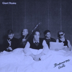 GIANT ROOKS - BEDROOM EXILE