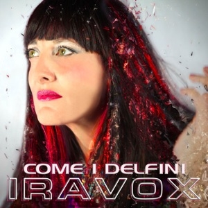 IRAVOX - COME I DELFINI