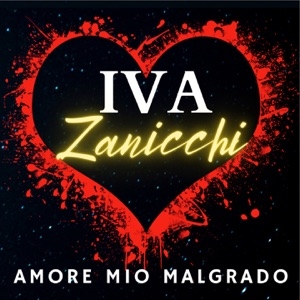 IVA ZANICCHI - AMORE MIO MALGRADO