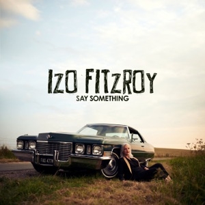 IZO FITZROY - SAY SOMETHING (SMOOVE REMIX)