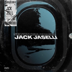 JACK JASELLI - SE NON ORA QUANDO