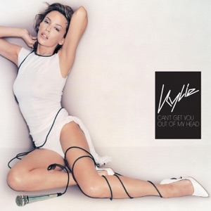 KYLIE MINOGUE - CAN'T GET YOU OUT OF MY HEAD