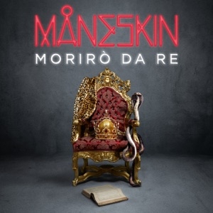 MANESKIN - MORIRO' DA RE