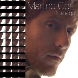 MARTINO CORTI - STARE QUI