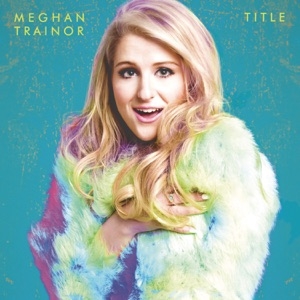 MEGHAN TRAINOR - ALL ABOUT THAT BASS