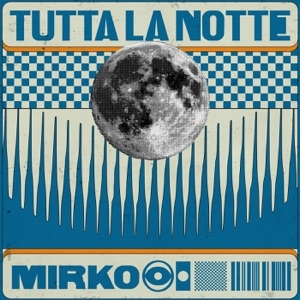 MIRKOO - TUTTA LA NOTTE