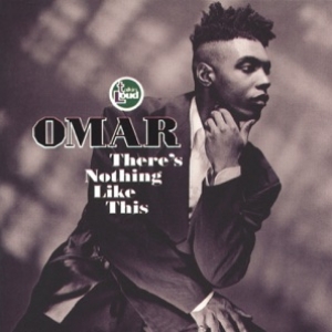 OMAR - THERE'S NOTHING LIKE THIS