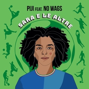 PIJI (FEAT. NO WAGS) - SARA E LE ALTRE
