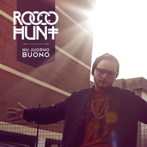 ROCCO HUNT - NU JUORNO BUONO