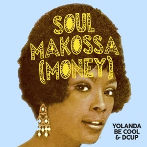 YOLANDA BE COOL & DCUP - SOUL MAKOSSA (MONEY)